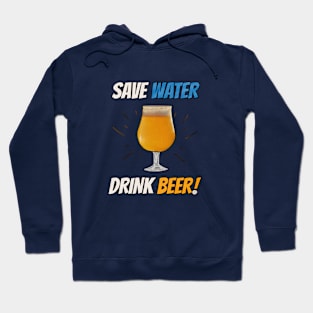 Save Water - Drink Beer Hoodie